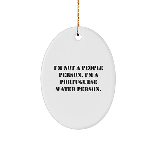 Portuguese Water Dog Lover's Funny Christmas Unique Gift, Oval Ornament, 'I'm Not A People Person. I'm A Portuguese Water Person.' Quote, Gifts from Friends, for Portuguese Water Dog Owners - Image 1