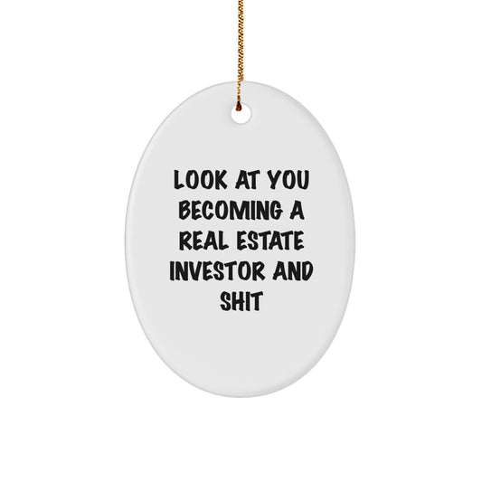 Funny Real Estate Investor Gifts from Men - Look At You Becoming A Real Estate Investor And Shit Oval Ornament for Christmas - Image 1