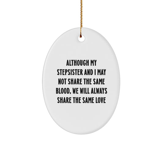 Funny Stepsister Gifts - Share the Love Oval Ornament, Gifts from Family to Stepsister, Christmas Unique Gift for Stepsister - Image 1