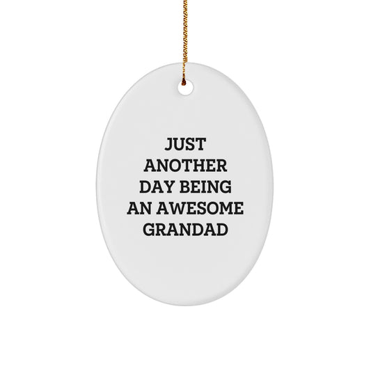 Grandad Gifts from Men to Awesome Grandads - Just Another Day Being an Awesome Grandad Oval Ornament, Christmas Unique Presents - Image 1
