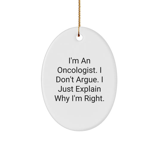 Oncologist Humor Gifts from Men to Friends - 'I'm An Oncologist' Funny Oval Ornament for Christmas - Image 1