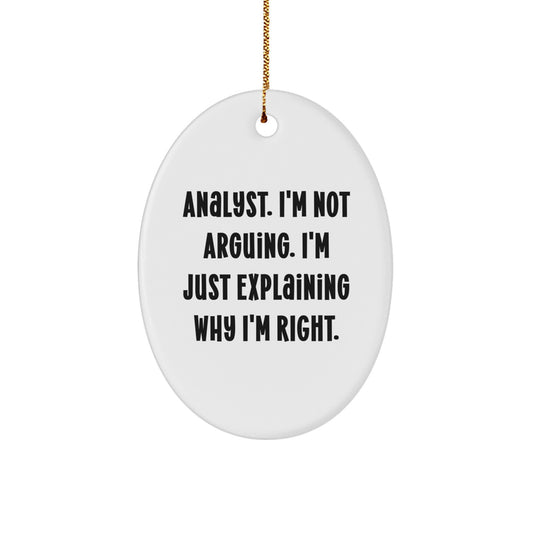 Funny Analyst Quote Oval Ornament Gifts for Men or Women from Friends or Family this Christmas - Image 1