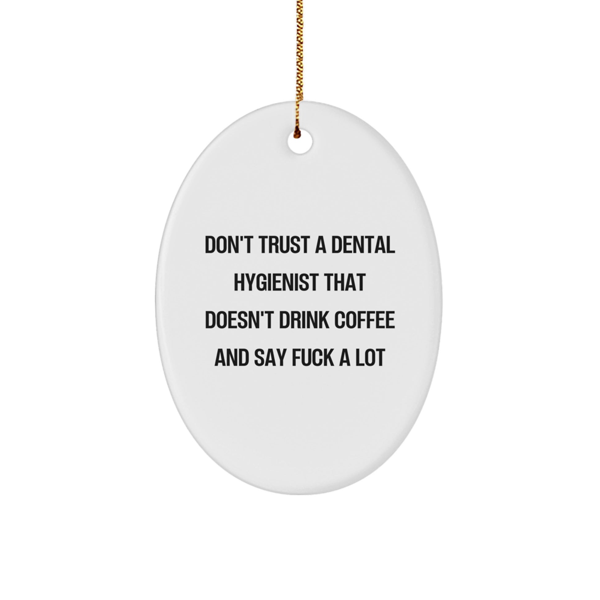 Funny Dental Hygienist Gifts - Oval Ornament for Christmas from Friends to Coworkers - Image 1