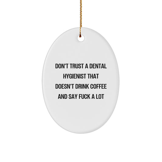 Funny Dental Hygienist Gifts - Oval Ornament for Christmas from Friends to Coworkers - Image 1