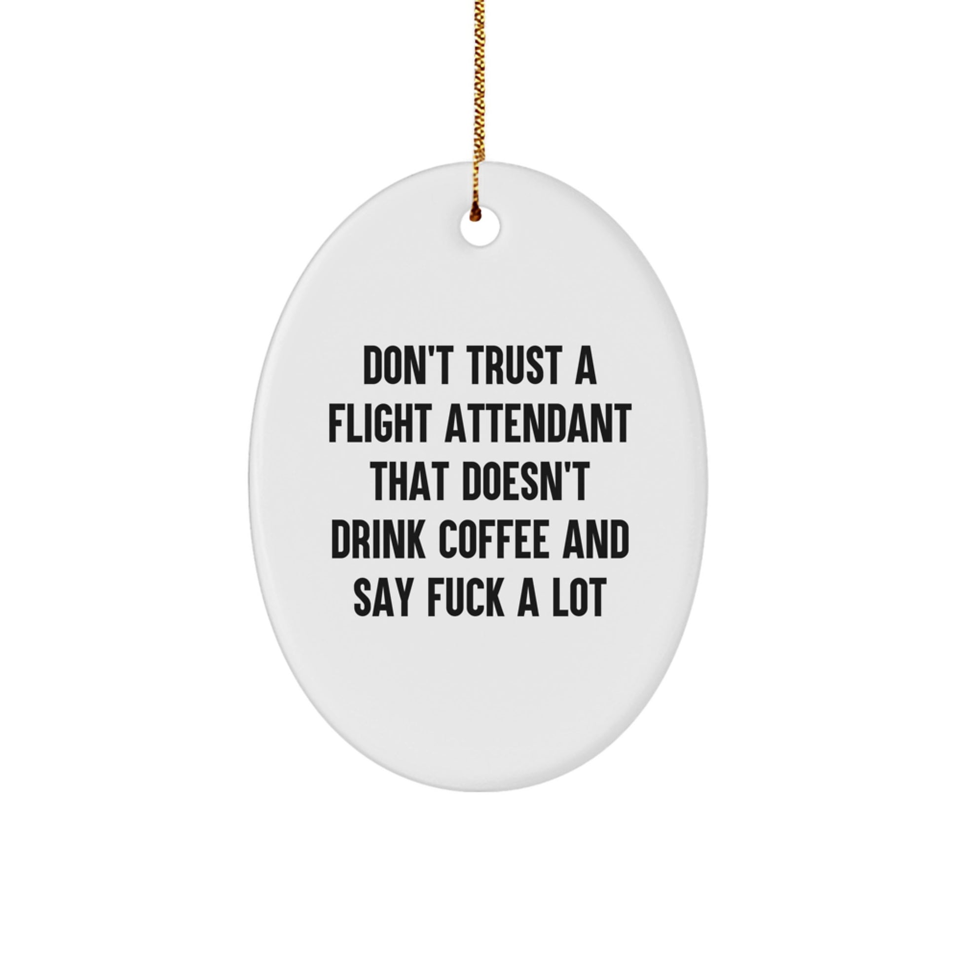 Funny Flight Attendant Gifts, Oval Ornament, Christmas Unique Gifts from Friends, Coworkers, Family, for Flight Attendants Who Say 'F--k A Lot' and Love Coffee - Image 1