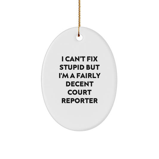 Funny Court Reporter Gifts from Friends for Court Reporters - I Can't Fix Stupid Oval Ornament, White, Christmas Unique Gifts for Women, Men, Coworkers, Family - Image 1