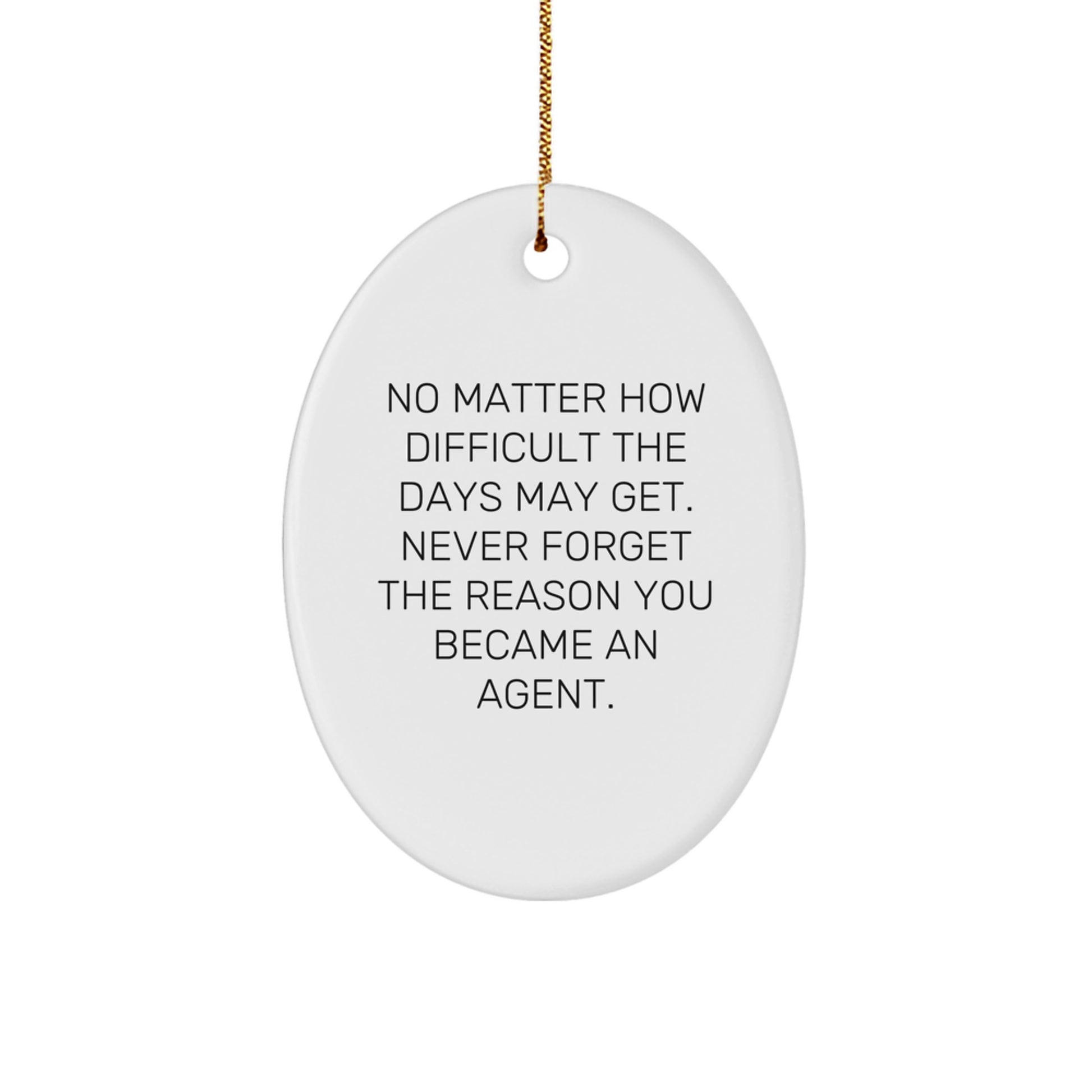 Agent Oval Ornament Gift from Friends and Family, Inspirational Quote, Christmas Decorations - Image 1