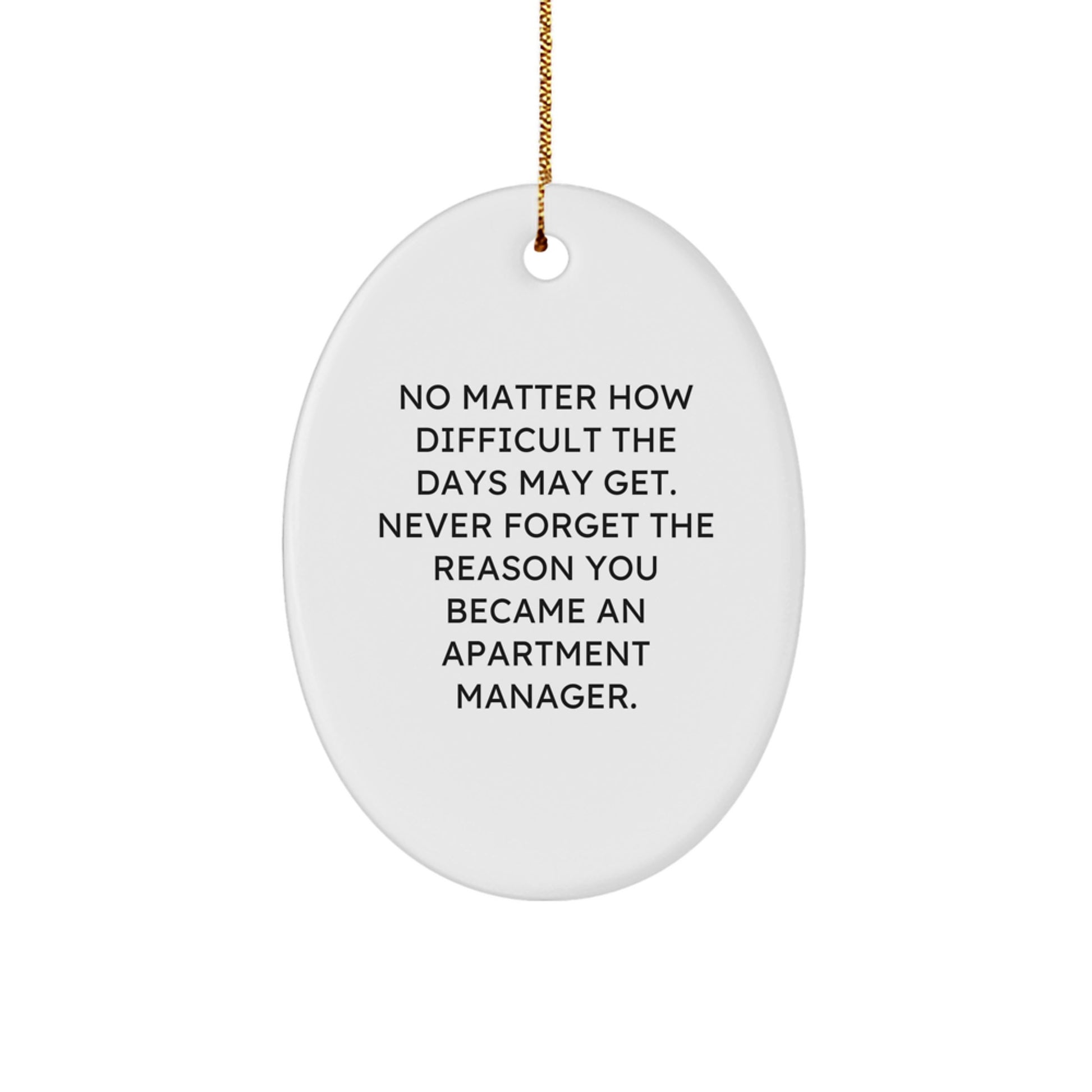 Gifts from Friends for Apartment Manager - Inspirational Oval Ornament, 'No Matter How Difficult The Days May Get...' - Christmas Unique Gifts for Men, Women, or Coworkers - Image 1