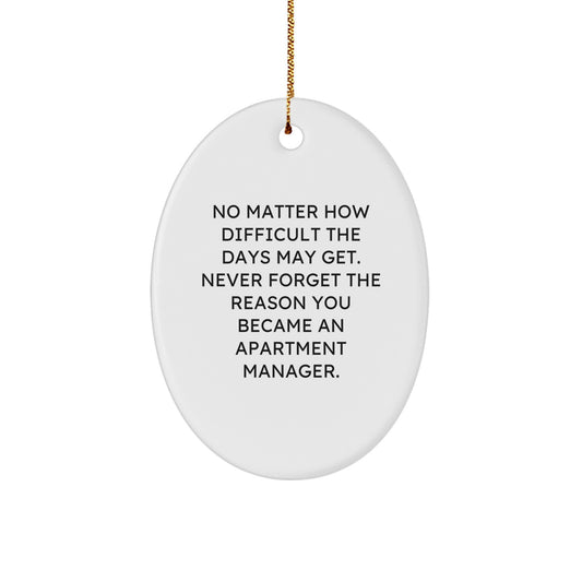 Gifts from Friends for Apartment Manager - Inspirational Oval Ornament, 'No Matter How Difficult The Days May Get...' - Christmas Unique Gifts for Men, Women, or Coworkers - Image 1
