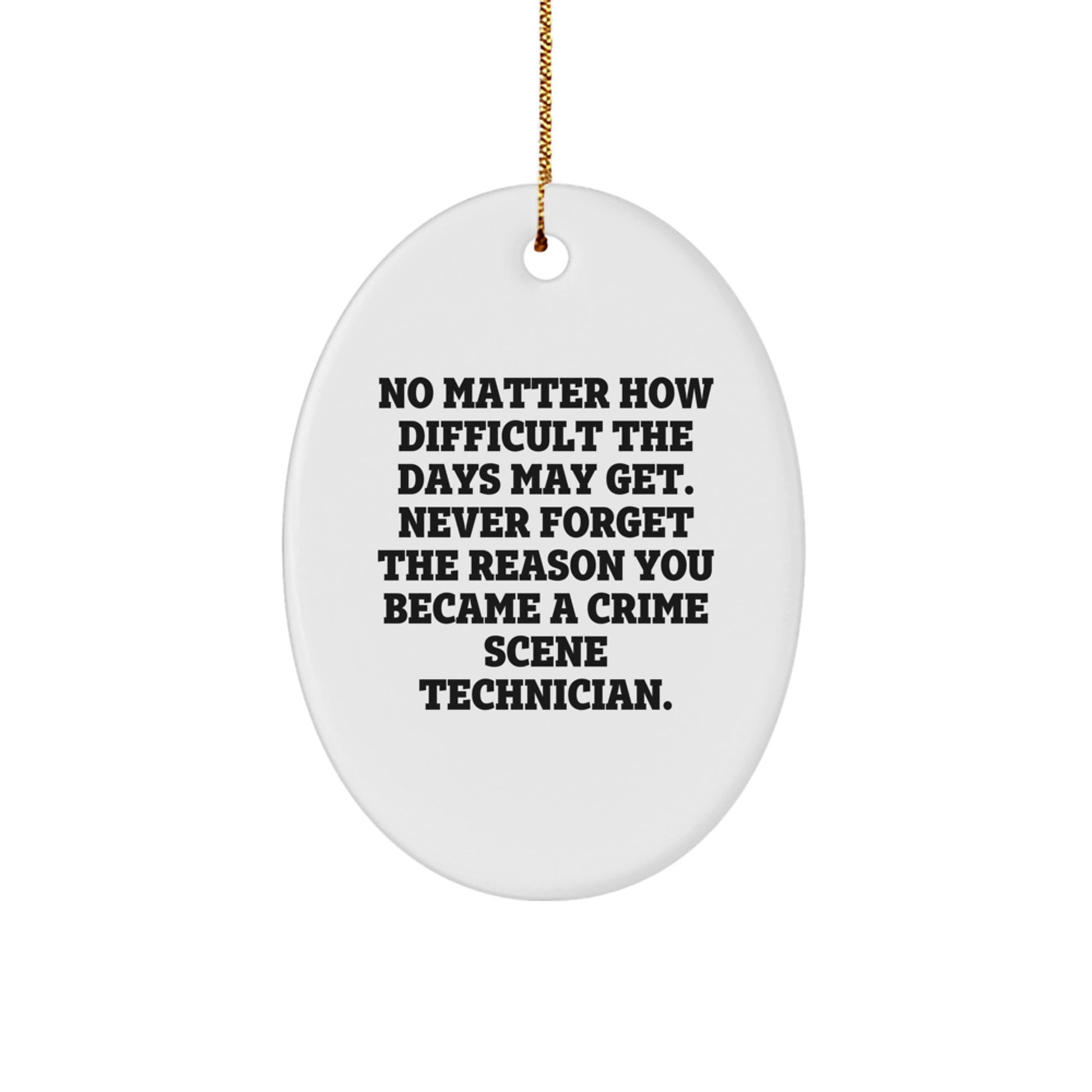 Inspirational Crime Scene Technician Gifts, Oval Ornament, 'Never Forget' Quote, Gifts from Family to Crime Scene Technician, Perfect for Christmas Decoration - Image 1