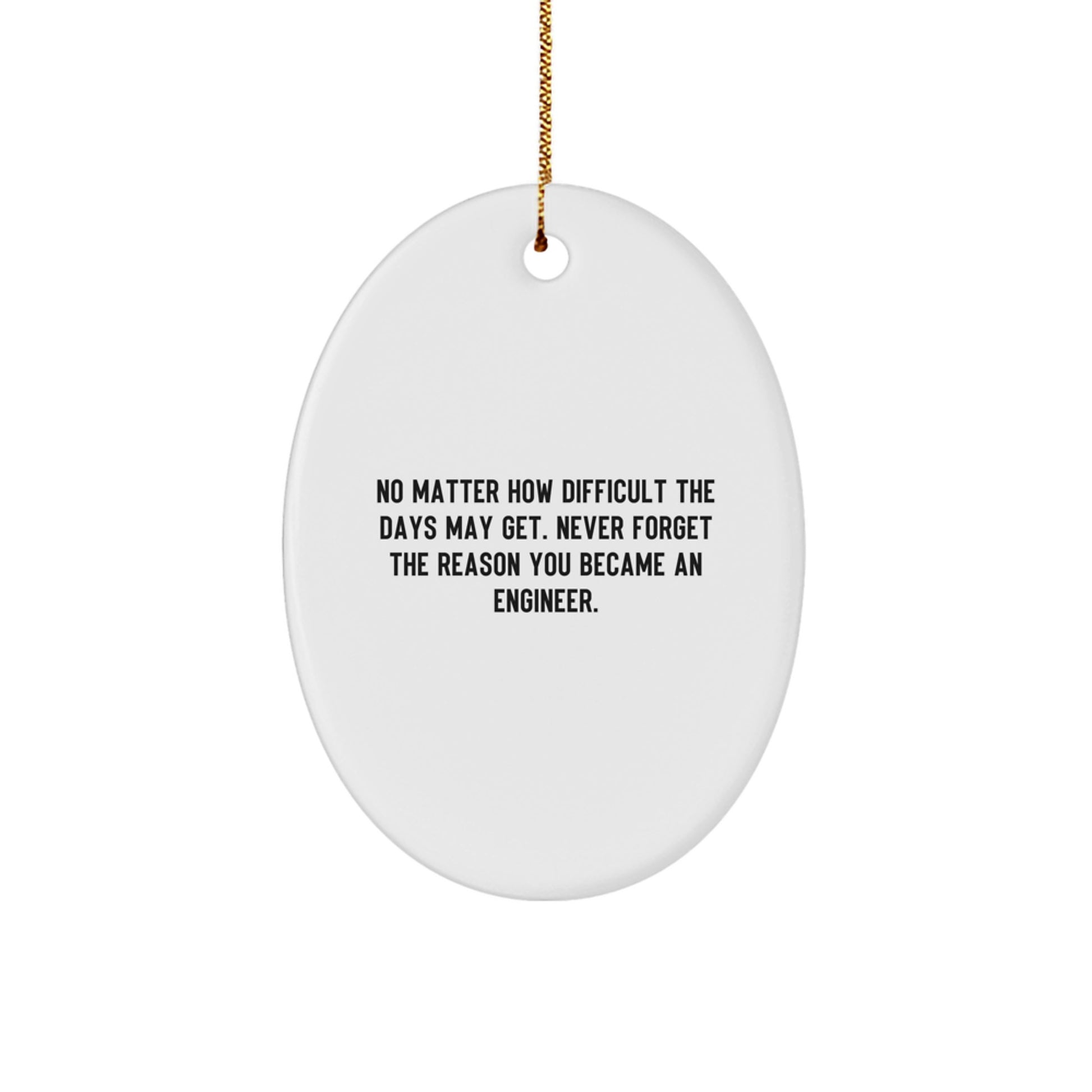 Funny Engineer Gifts for Engineer Friends - Oval Ornament with Inspirational Quote, Gifts from Family to Engineer, Christmas Unique Presents - Image 1