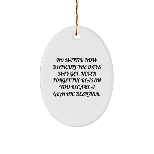 Inspirational Graphic Designer Oval Ornament Gifts from Friends, for Christmas - Image 1