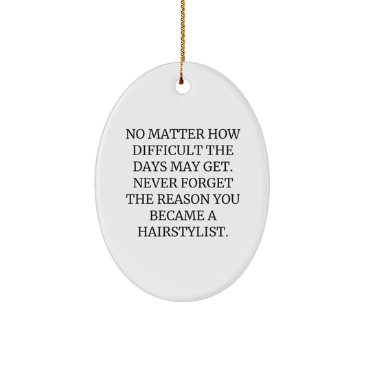 Hairstylist Inspiration Oval Ornament Gifts from Friends, Coworkers, Family for Hairstylists, Men, Women, Christmas Unique Decorations - Image 1