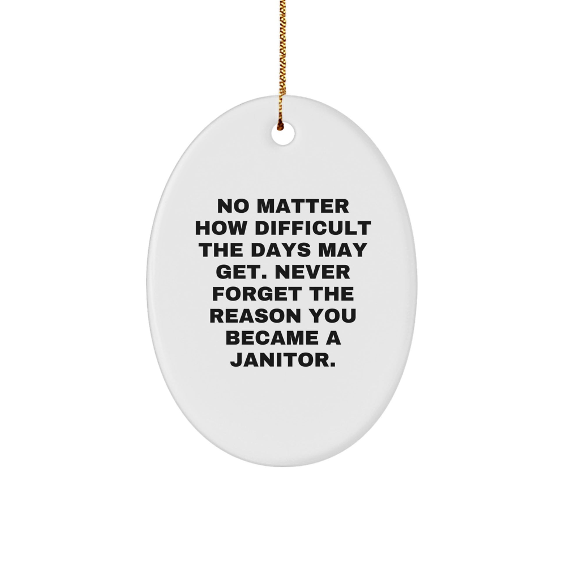 Funny Janitor Gifts from Friends for Janitor, Oval Ornament with Inspirational Quote, Christmas Unique Gifts - Image 1