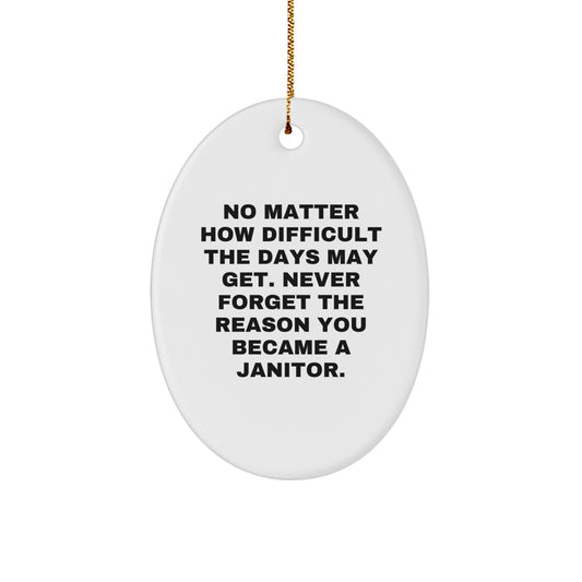 Funny Janitor Gifts from Friends for Janitor, Oval Ornament with Inspirational Quote, Christmas Unique Gifts - Image 1