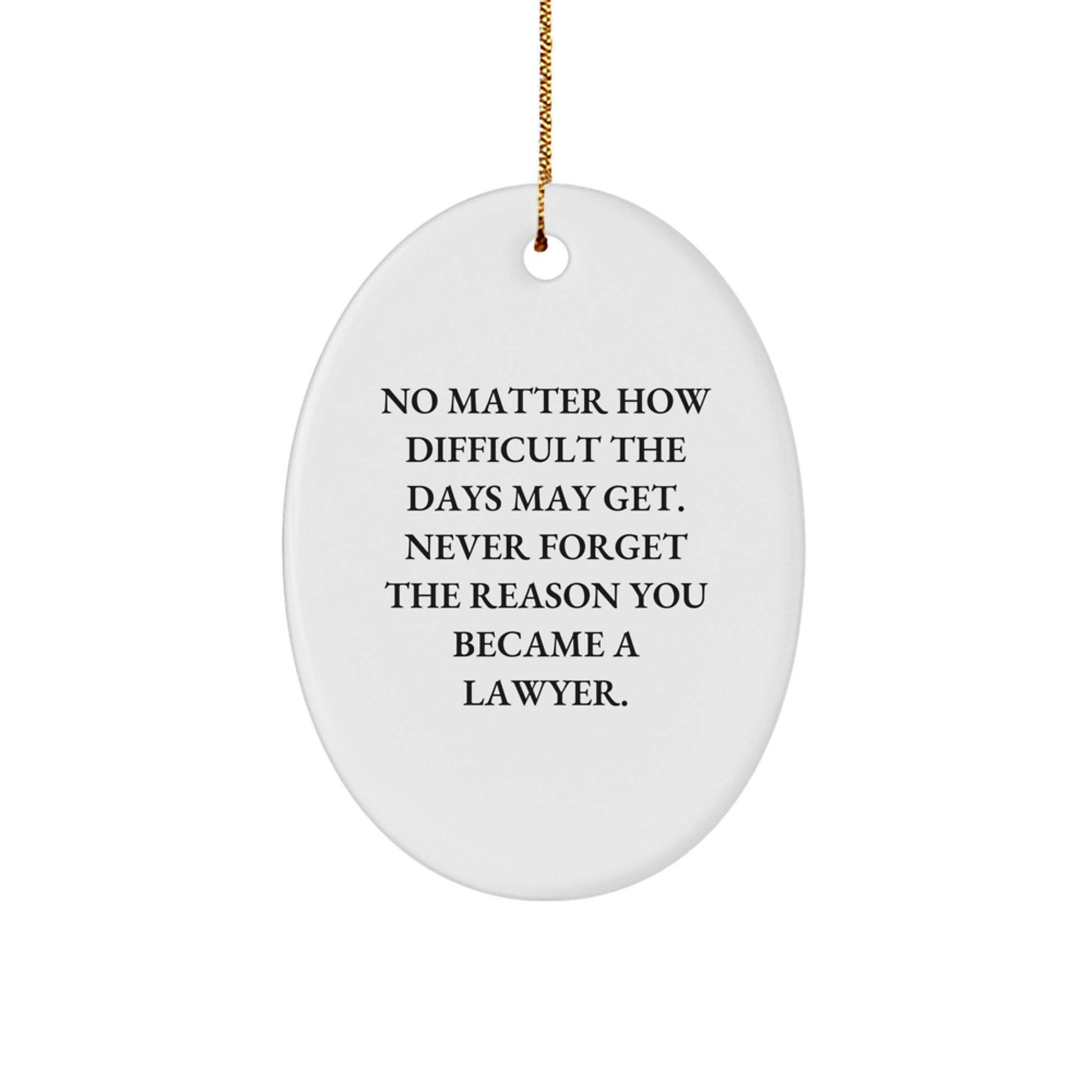 Lawyer Oval Ornament, Gifts from Friends, Inspirational Quote, Christmas Unique Gifts for Lawyer Men, Lawyer Women - Image 1