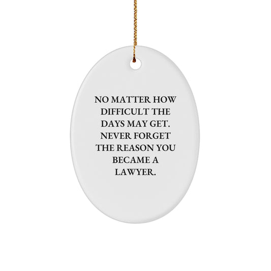 Lawyer Oval Ornament, Gifts from Friends, Inspirational Quote, Christmas Unique Gifts for Lawyer Men, Lawyer Women - Image 1