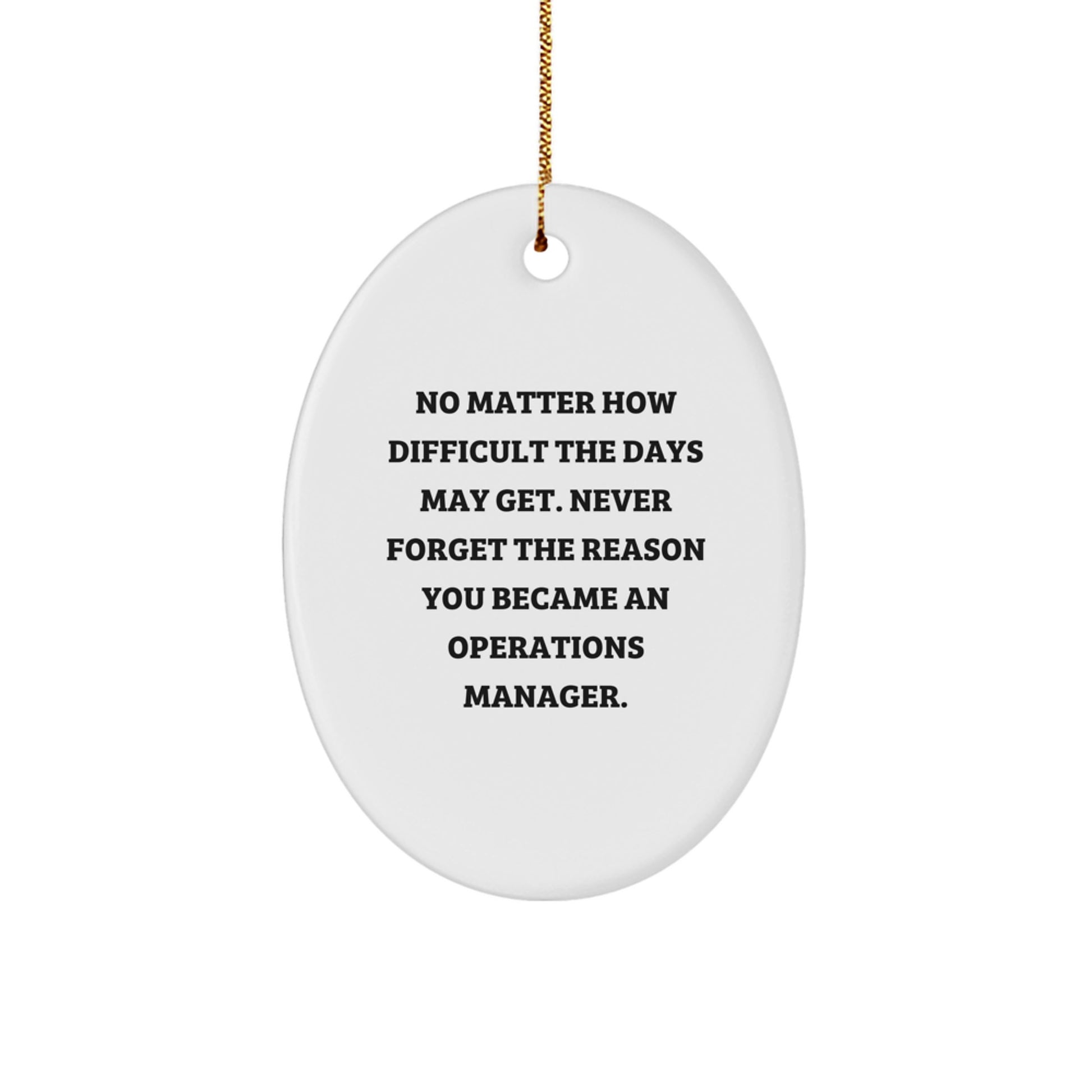 Uplifting Operations Manager Oval Ornament, Gifts from Friends for Christmas - 'No Matter How Difficult... - Image 1