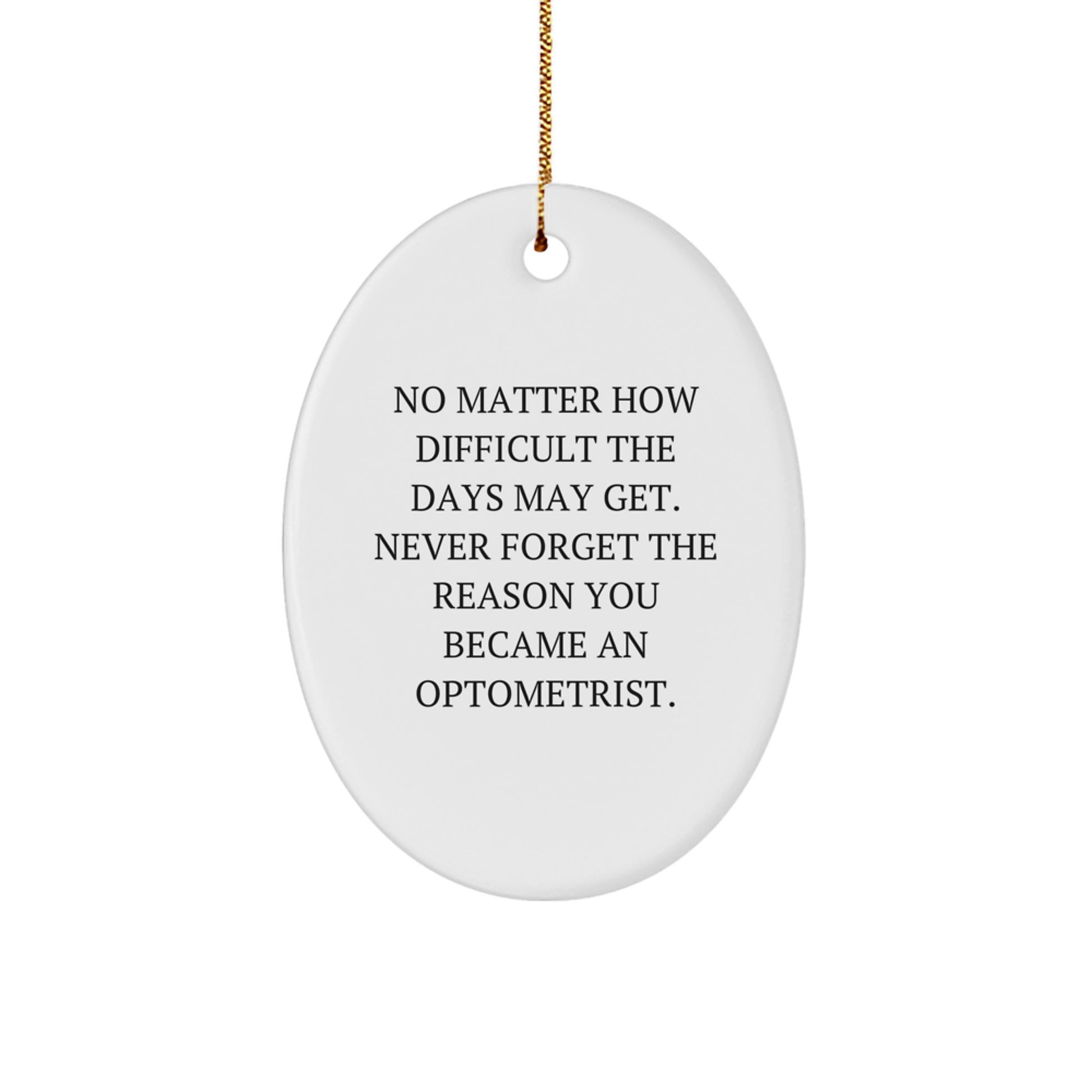 Optometrist Gifts from Friends, Optometrist Oval Ornament, Inspirational Quote, Christmas Unique Gifts - Image 1