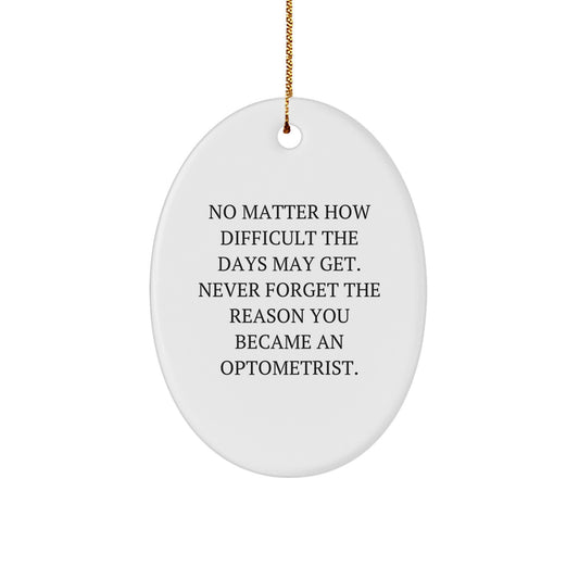 Optometrist Gifts from Friends, Optometrist Oval Ornament, Inspirational Quote, Christmas Unique Gifts - Image 1