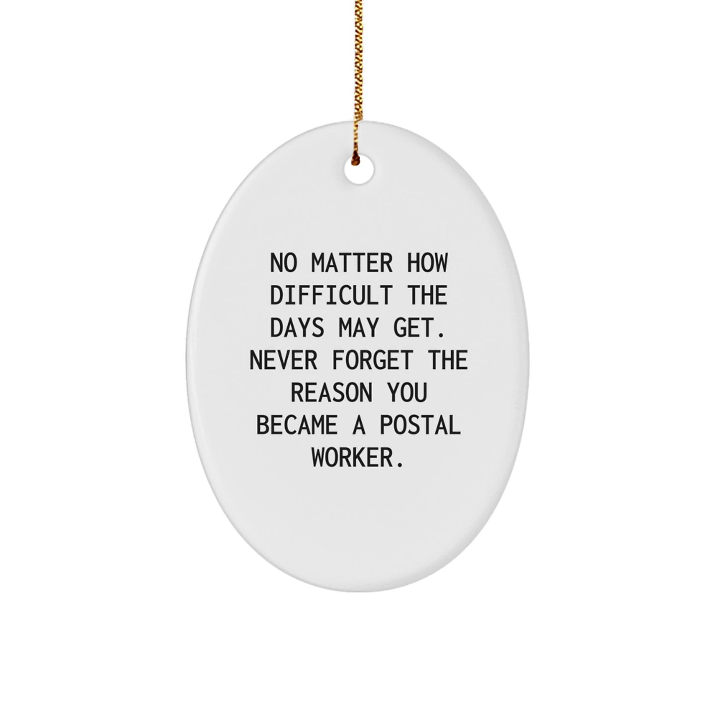 Inspirational Postal Worker Gifts for Christmas - Oval Ornament with Quote - Gifts from Family, Friends, and Coworkers for Postal Workers - Image 1
