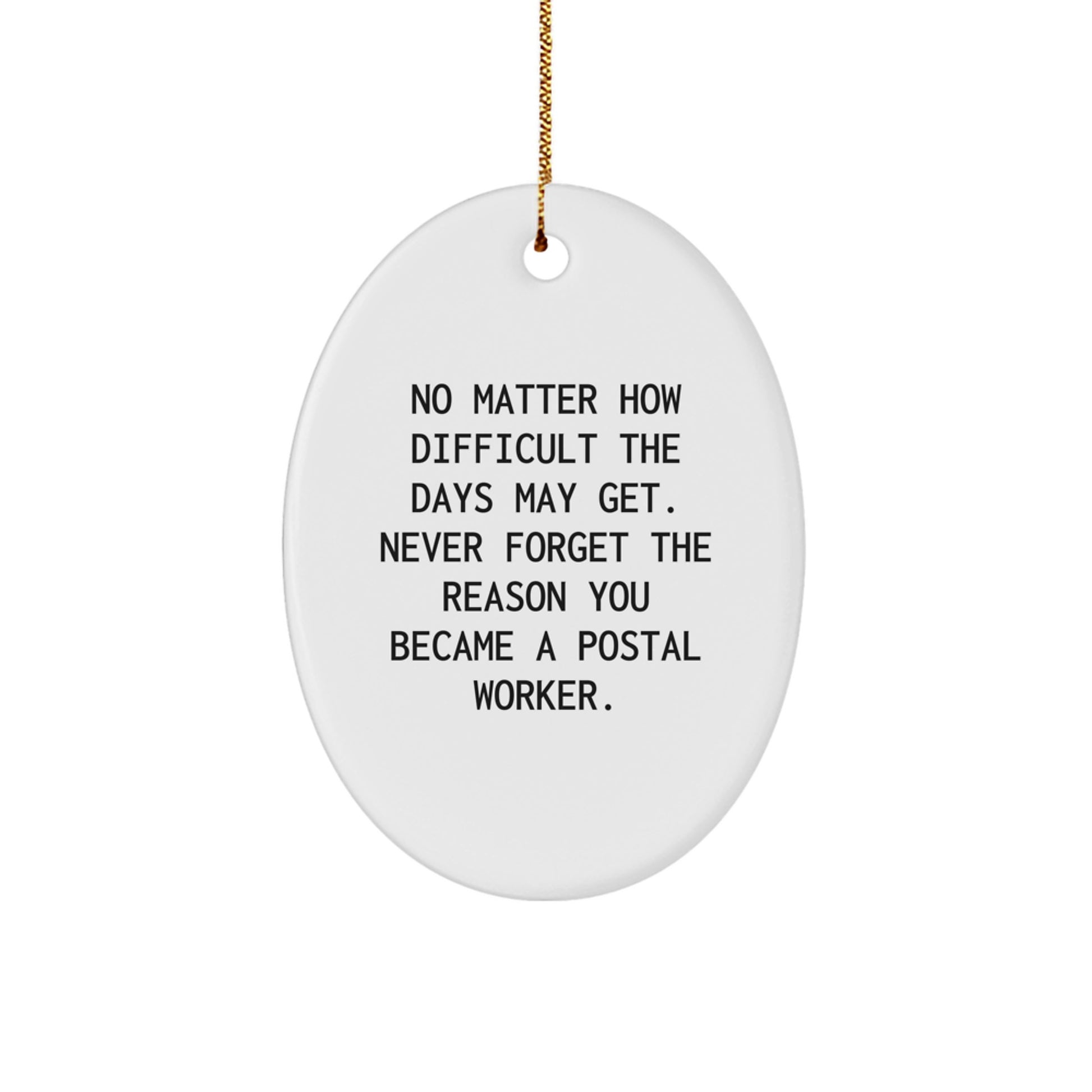 Inspirational Postal Worker Gifts for Christmas - Oval Ornament with Quote - Gifts from Family, Friends, and Coworkers for Postal Workers - Image 1