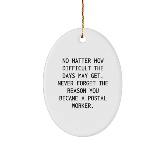 Inspirational Postal Worker Gifts for Christmas - Oval Ornament with Quote - Gifts from Family, Friends, and Coworkers for Postal Workers - Image 1