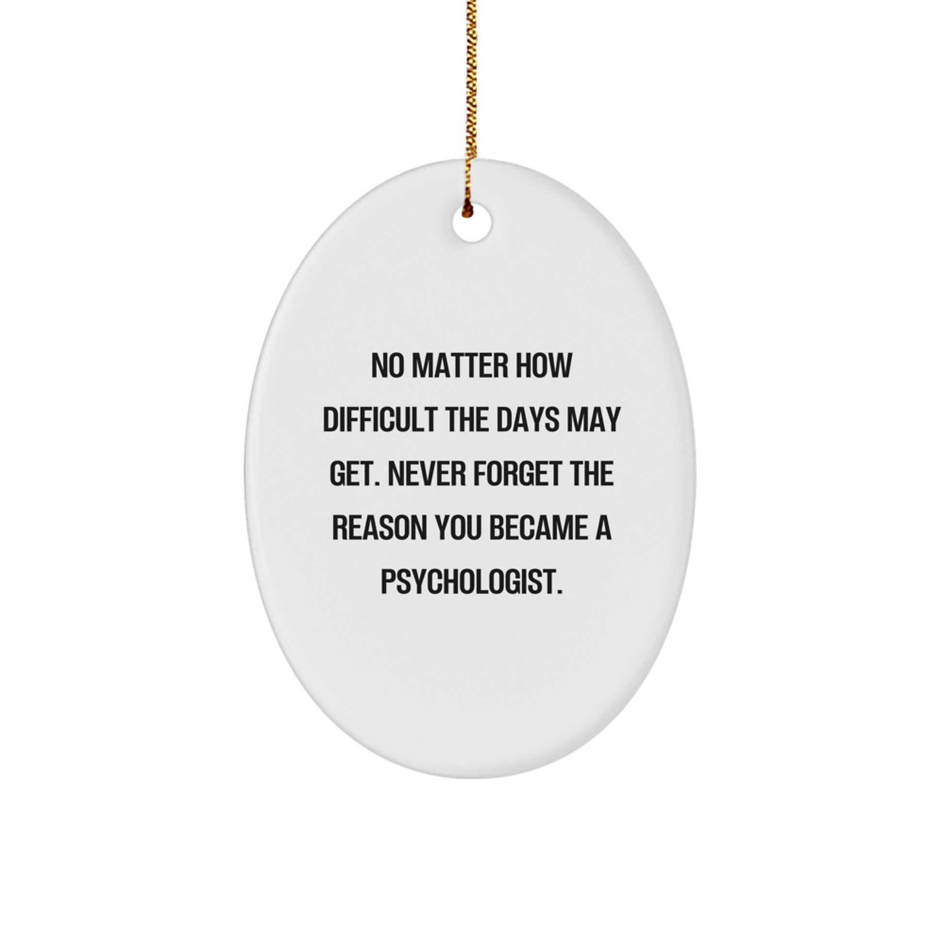 Inspirational Gifts from Friends for Psychologists - Oval Ornament, Funny Quote, Christmas Unique Presents - Image 1