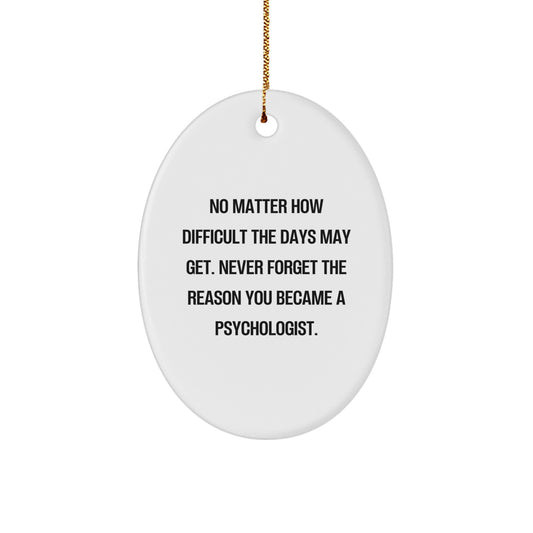 Inspirational Gifts from Friends for Psychologists - Oval Ornament, Funny Quote, Christmas Unique Presents - Image 1