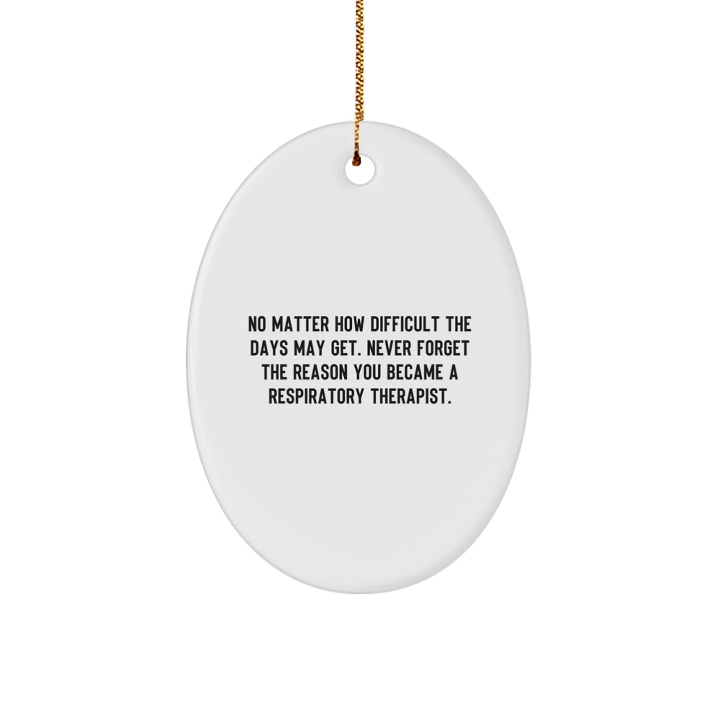 Inspirational Respiratory Therapist Gifts from Friends, Christmas Oval Ornament with Quote, Gifts for Respiratory Therapist - Image 1