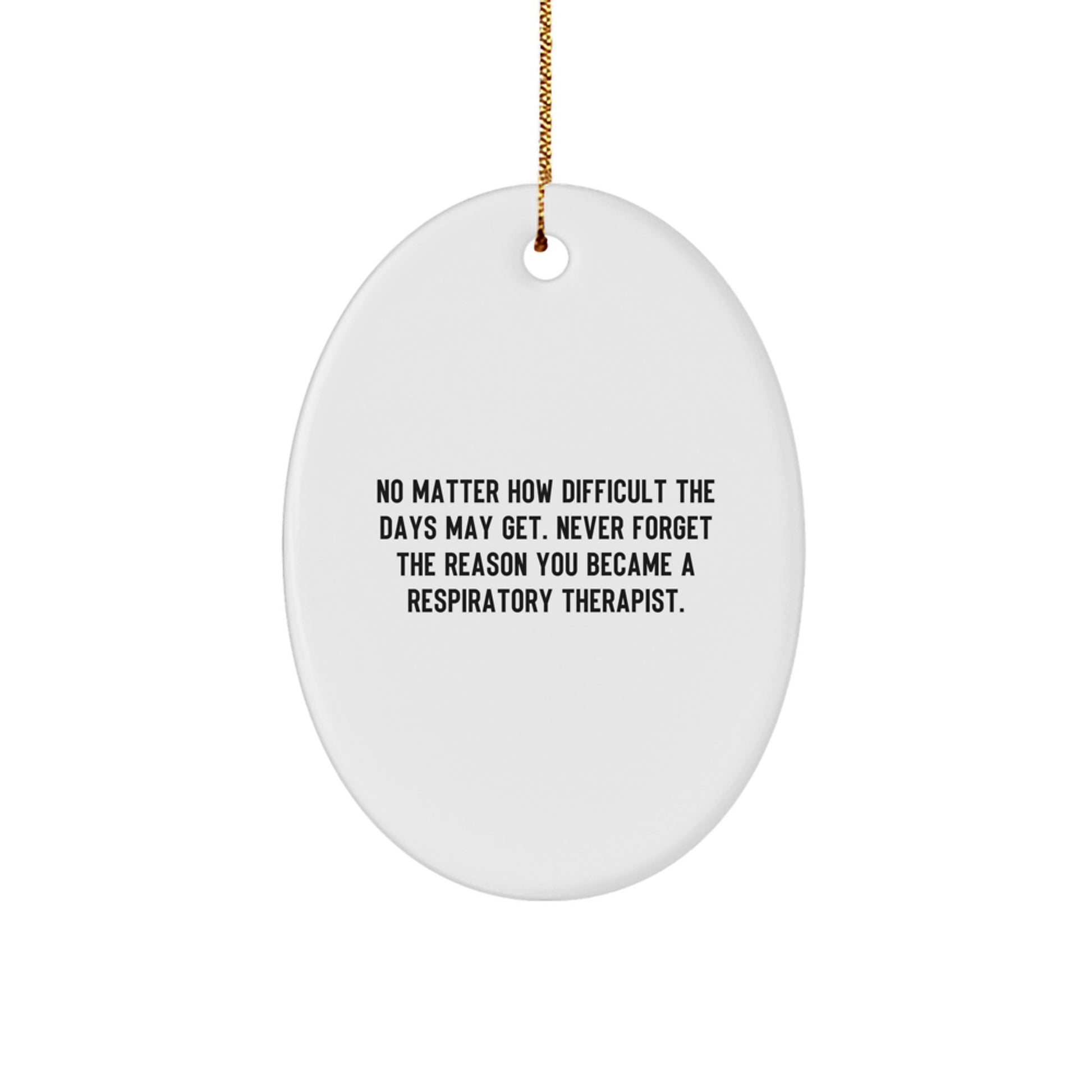 Inspirational Respiratory Therapist Gifts from Friends, Christmas Oval Ornament with Quote, Gifts for Respiratory Therapist - Image 1