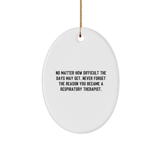 Inspirational Respiratory Therapist Gifts from Friends, Christmas Oval Ornament with Quote, Gifts for Respiratory Therapist - Image 1