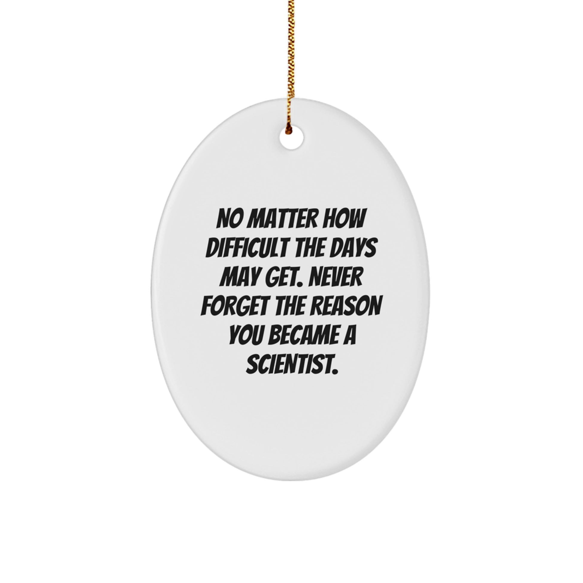 Inspiring Scientist Gifts for Men and Women - Oval Ornament with Quote - Gifts from Friends and Family for Christmas - Image 1