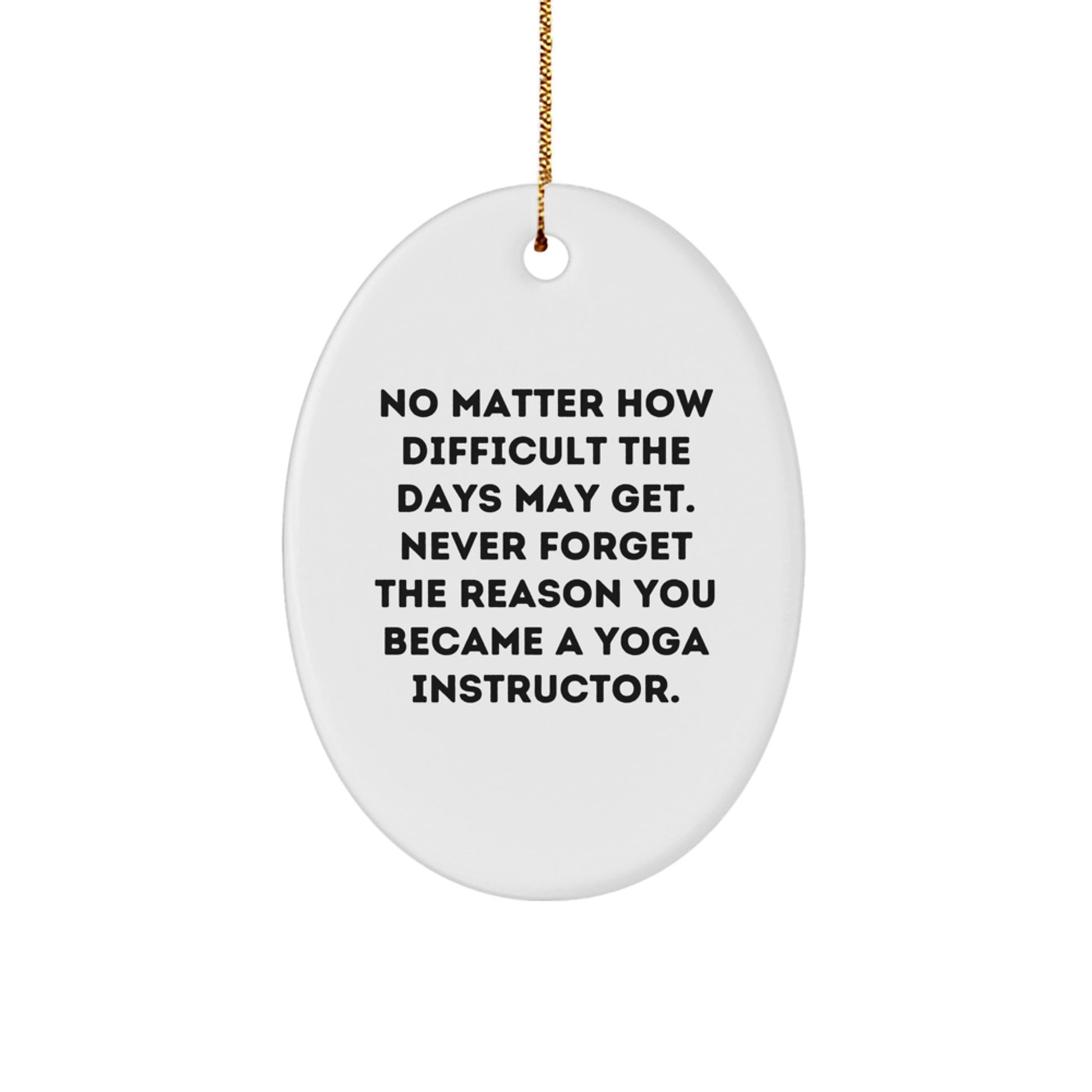 Yoga Instructor Gifts from Friends, 'No Matter How Difficult' Oval Ornament for Christmas, Gifts for Yoga Instructors - Image 1