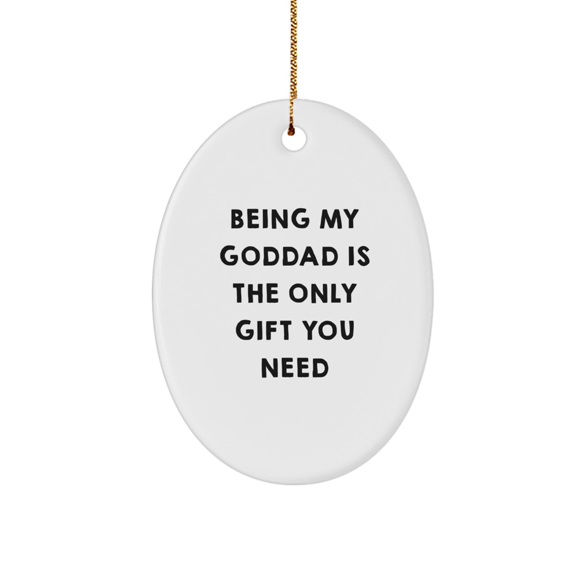 Goddad Oval Ornament, Funny Quote Gifts from Men to Goddads for Christmas - Image 1