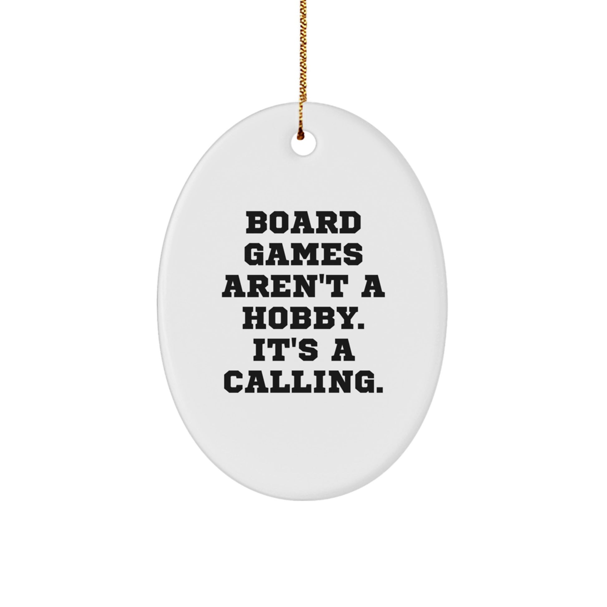 Funny Board Games Gifts from Friends for Board Games Enthusiasts, Oval Ornament with 'Board Games Aren't A Hobby. It's A Calling.' Quote, Christmas Unique Gifts - Image 1