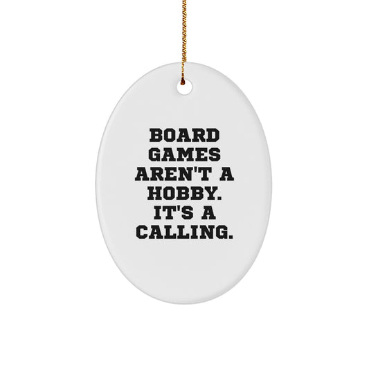Funny Board Games Gifts from Friends for Board Games Enthusiasts, Oval Ornament with 'Board Games Aren't A Hobby. It's A Calling.' Quote, Christmas Unique Gifts - Image 1