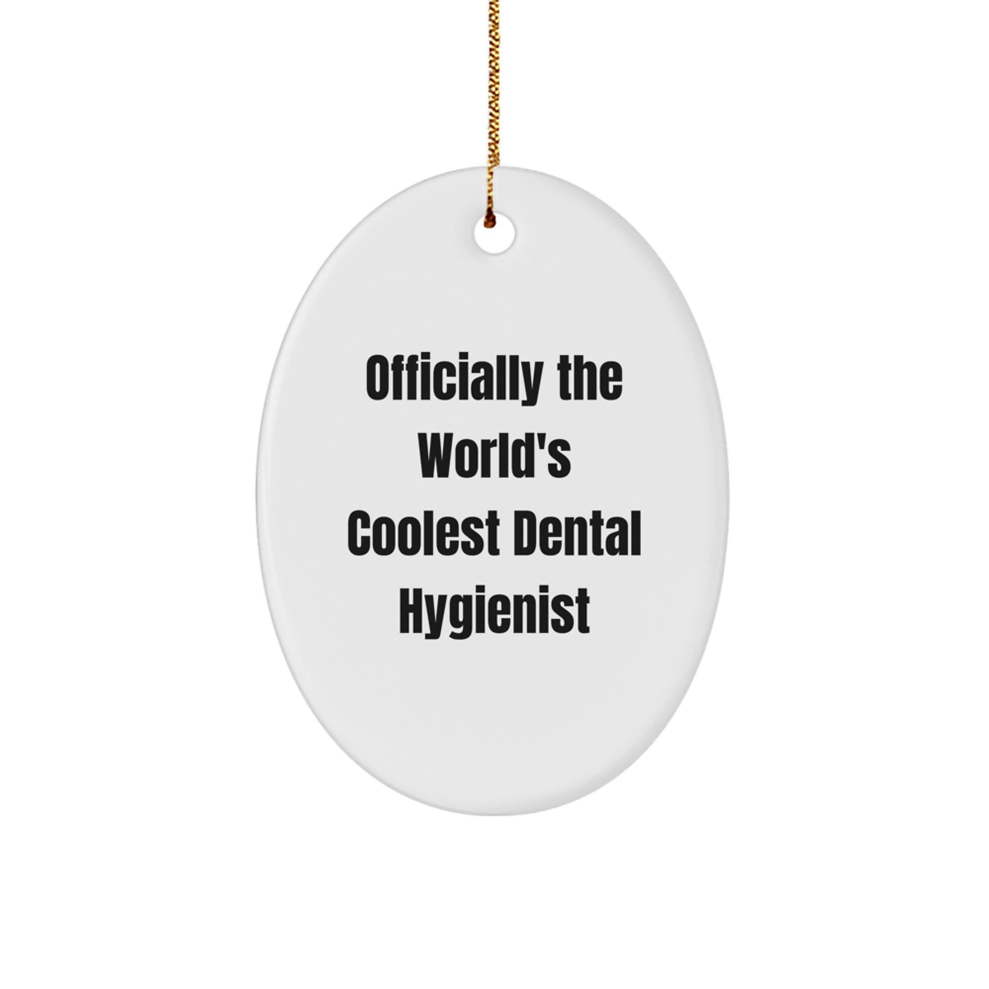 Funny Dental Hygienist Gifts from Friends for Men and Women Christmas Unique Gifts Officially 'The World's Coolest Dental Hygienist' Oval Ornament - Image 1