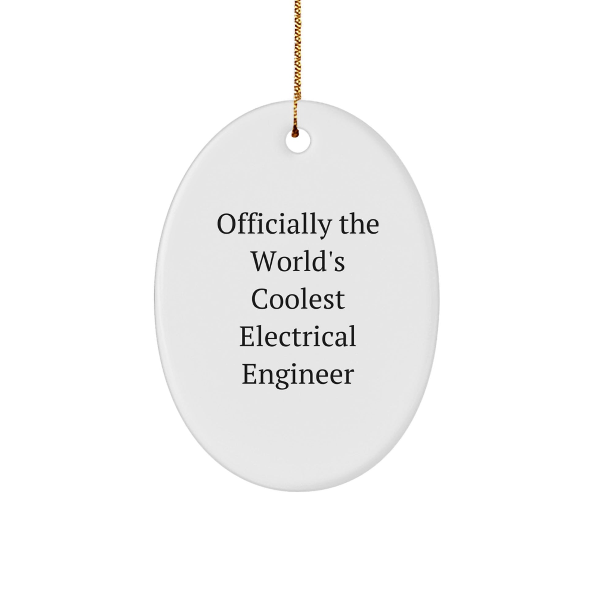 Electrical Engineer Gifts from Friends - Officially The World's Coolest Electrical Engineer Oval Ornament for Christmas - Image 1