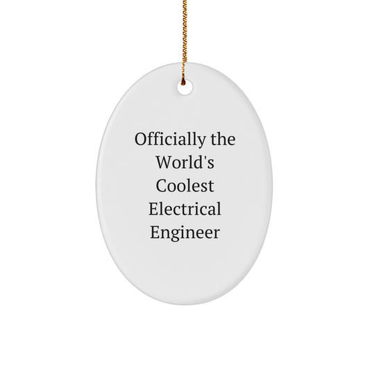 Electrical Engineer Gifts from Friends - Officially The World's Coolest Electrical Engineer Oval Ornament for Christmas - Image 1