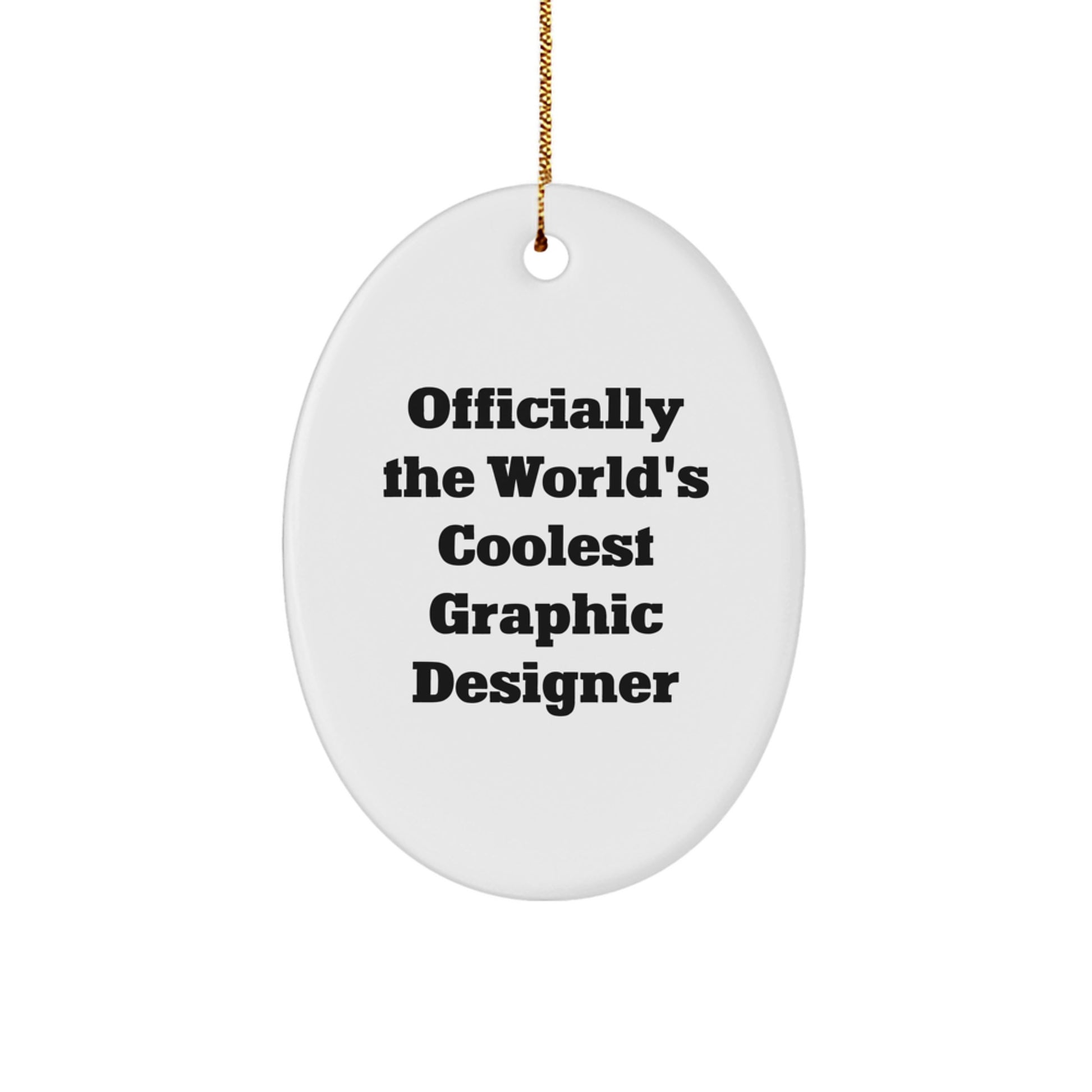 Funny Graphic Designer Gifts from Friends, Oval Ornament with 'Officially The World's Coolest Graphic Designer' Quote, Perfect for Christmas Unique Gifts for Graphic Designer, Men, or Women - Image 1