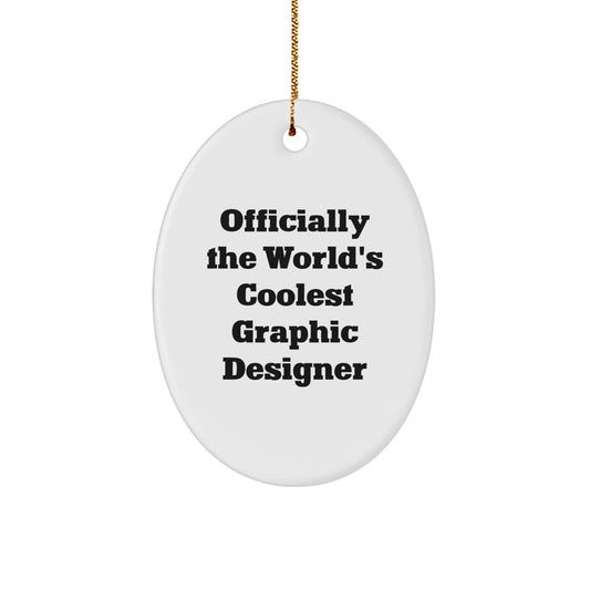 Funny Graphic Designer Gifts from Friends, Oval Ornament with 'Officially The World's Coolest Graphic Designer' Quote, Perfect for Christmas Unique Gifts for Graphic Designer, Men, or Women - Image 1