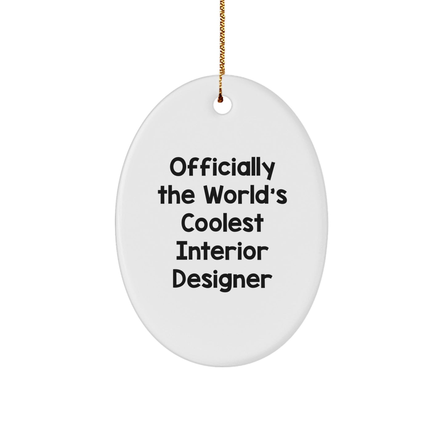 Funny Interior Designer Gifts from Friends - Officially The World's Coolest Interior Designer Oval Ornament for Christmas - Image 1