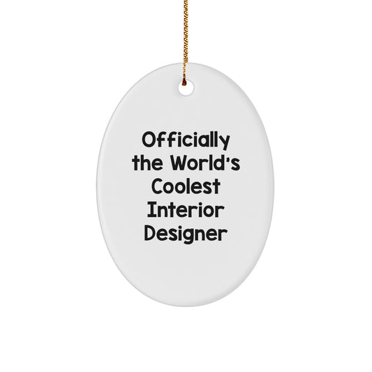 Funny Interior Designer Gifts from Friends - Officially The World's Coolest Interior Designer Oval Ornament for Christmas - Image 1