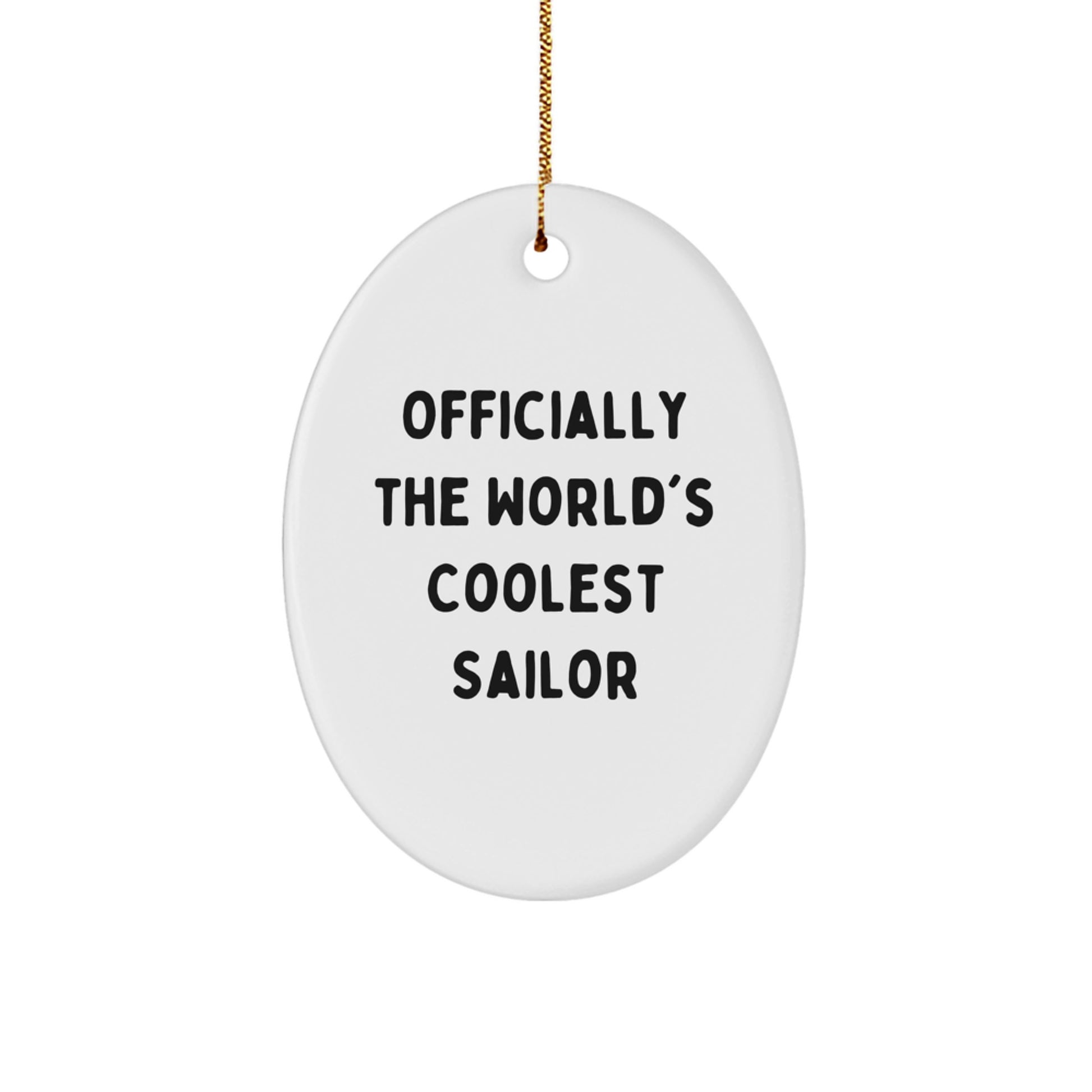 Funny Sailor Quote Oval Ornament, Gifts from Friends for Sailor, Christmas Unique Gifts - Image 1