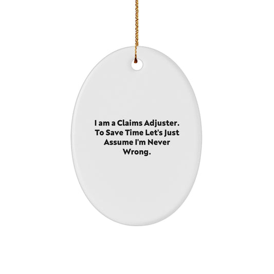 Claims Adjuster Oval Ornament, Funny Quote, Gifts from Men to Claims Adjuster, Christmas Unique Gifts - Image 1