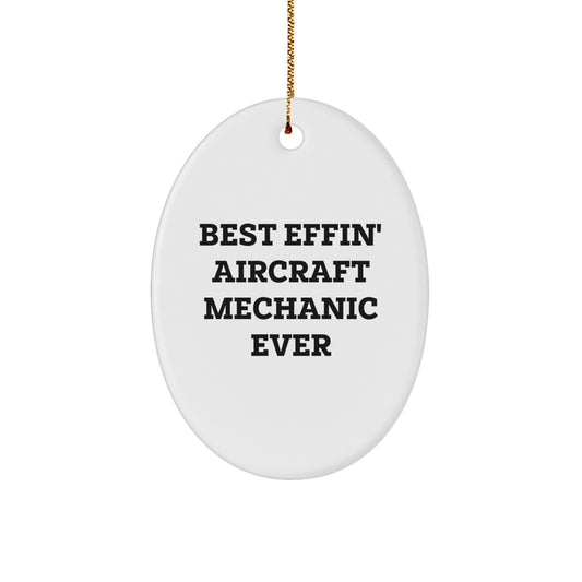 Funny Aircraft Mechanic Gifts for Men - 'Best Effin' Gift Idea for Christmas - Oval Ornament from Friends - Image 1