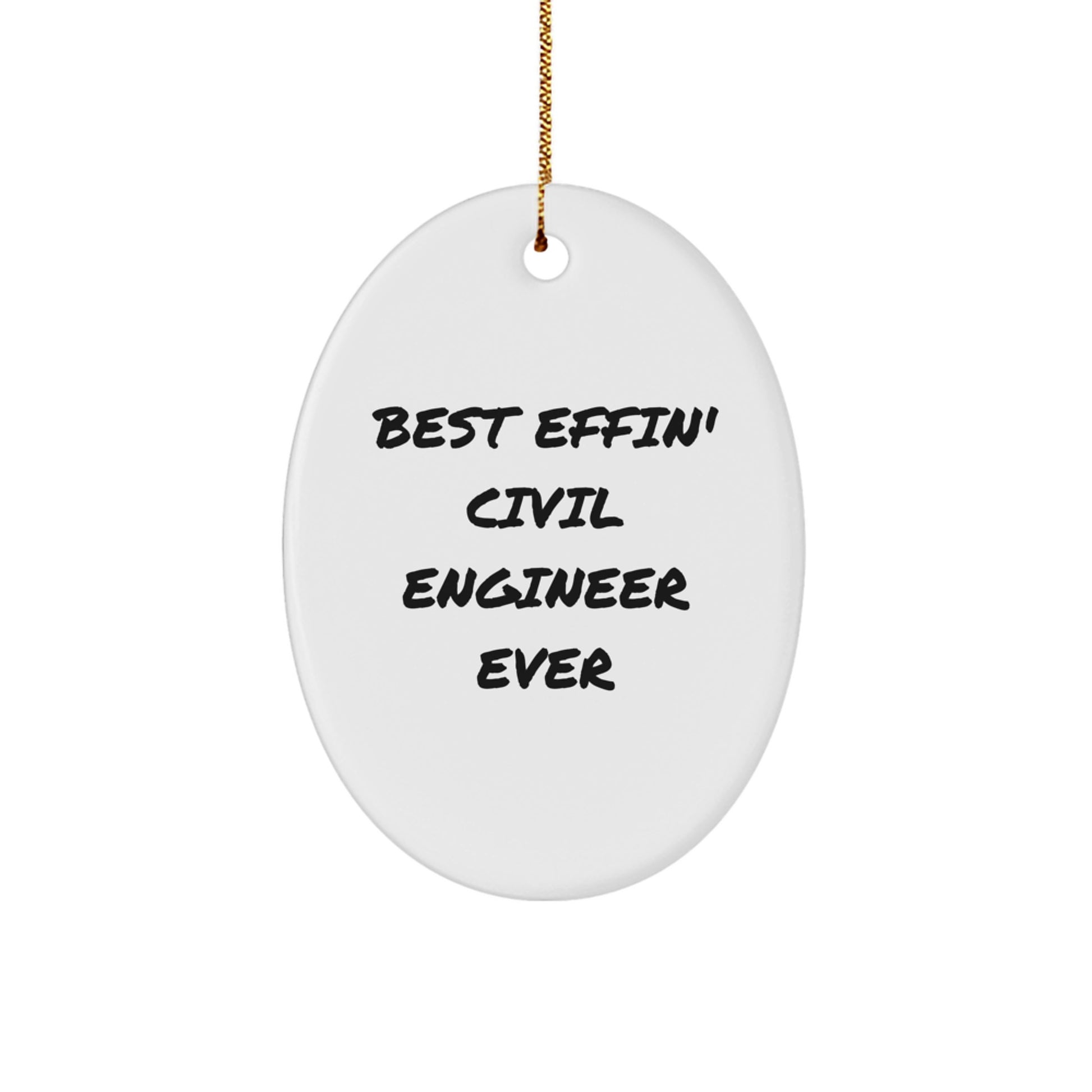 Funny Civil Engineer Gifts, Best Effin' Civil Engineer Ever Ornament, Oval Shaped, Christmas Decor, Gifts from Men to Civil Engineer, Unique Civil Engineer Present - Image 1