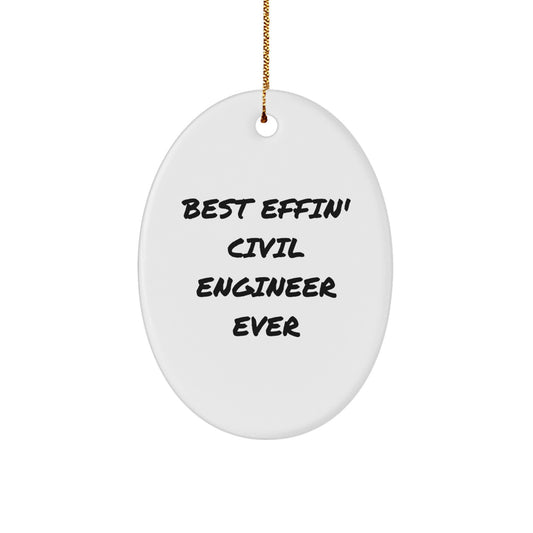 Funny Civil Engineer Gifts, Best Effin' Civil Engineer Ever Ornament, Oval Shaped, Christmas Decor, Gifts from Men to Civil Engineer, Unique Civil Engineer Present - Image 1