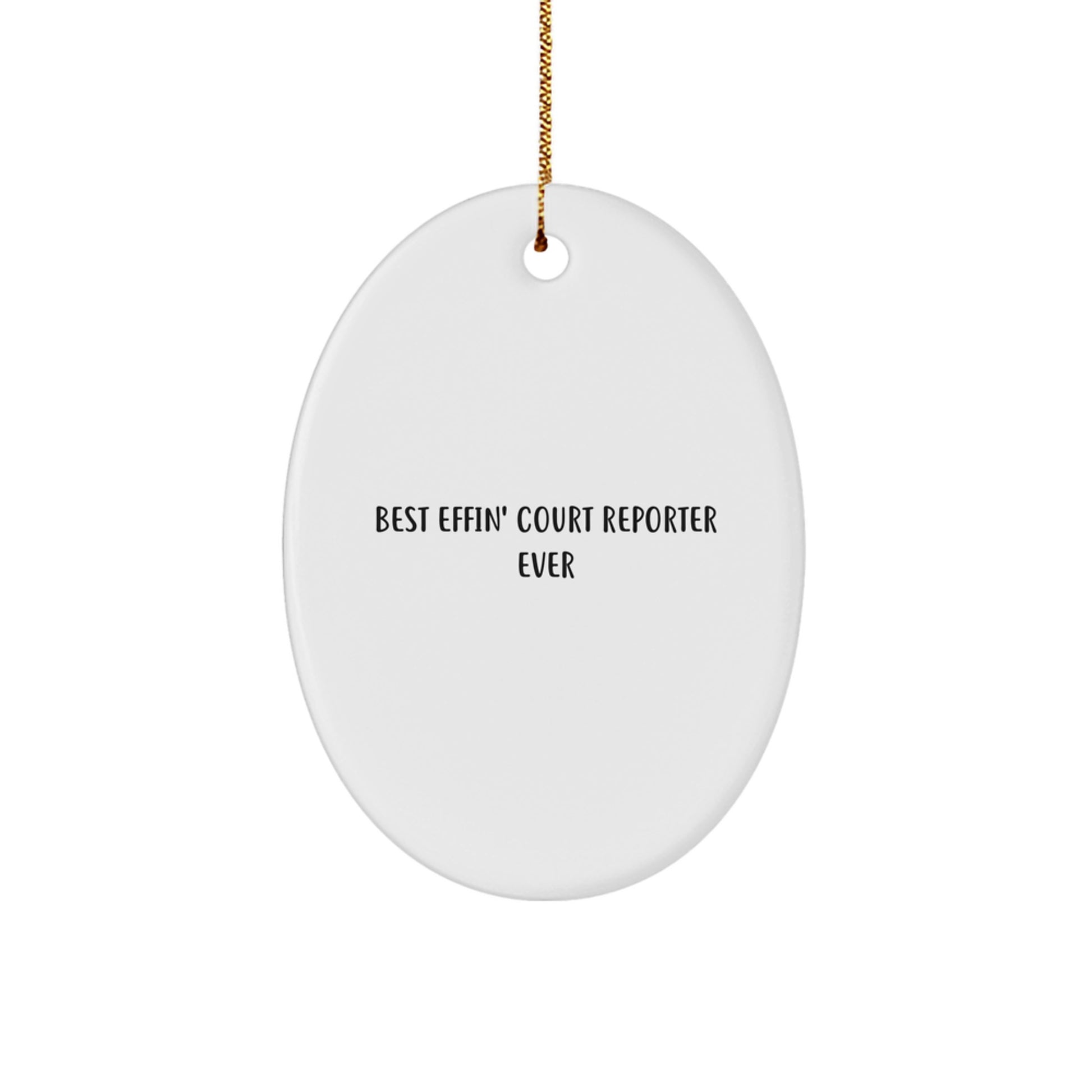 Funny Court Reporter Gifts for Men, 'Best Effin' Court Reporter Ever' Oval Ornament, White, for Court Reporter, Christmas Unique Gifts from Friends or Family - Image 1